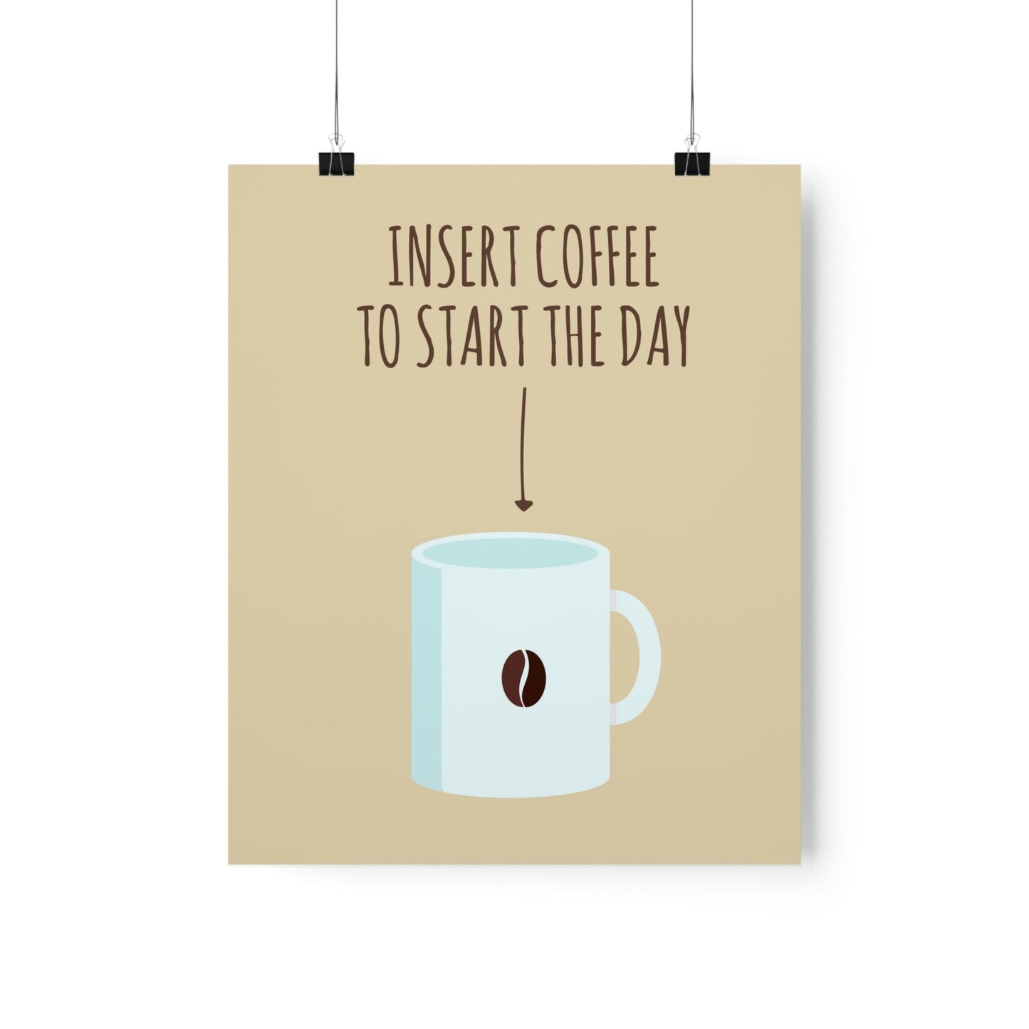 Insert Coffee To Start The Day Reminder Beans Art Premium Matte Vertical Posters Ichaku [Perfect Gifts Selection]