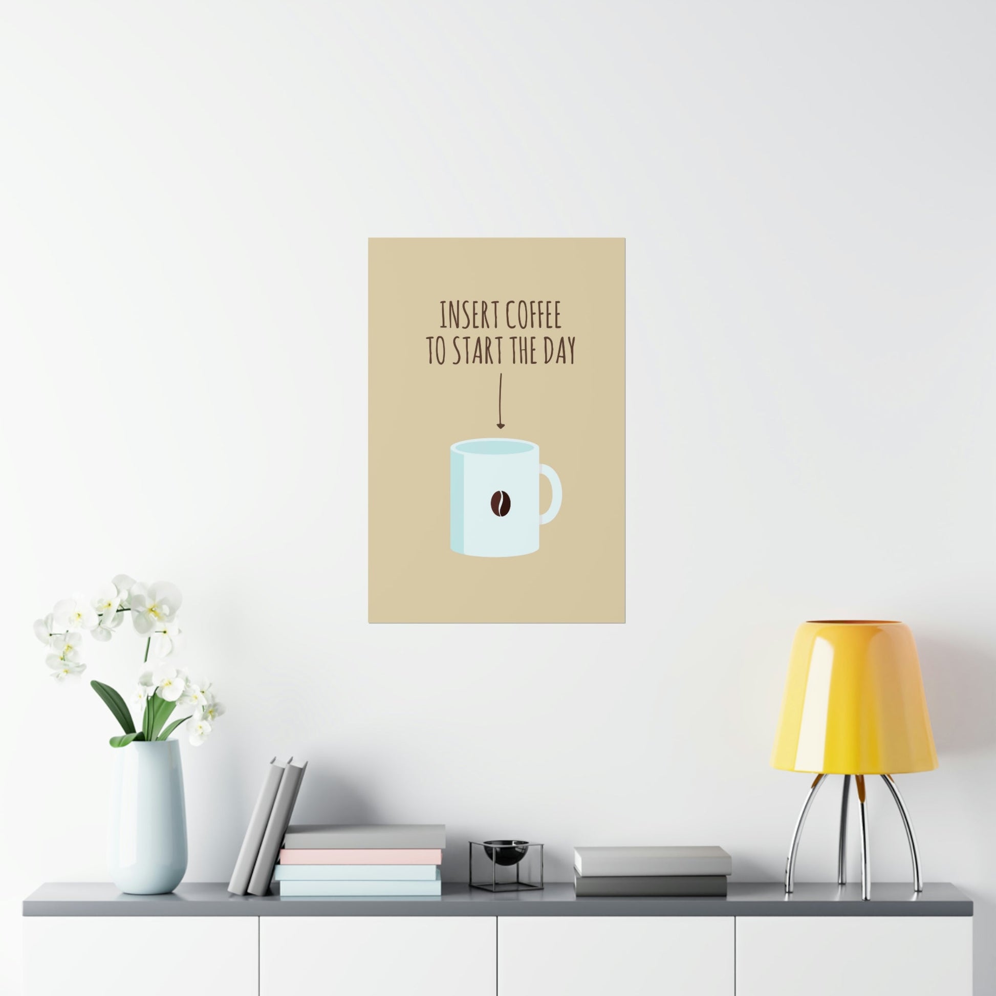 Insert Coffee To Start The Day Reminder Beans Art Premium Matte Vertical Posters Ichaku [Perfect Gifts Selection]