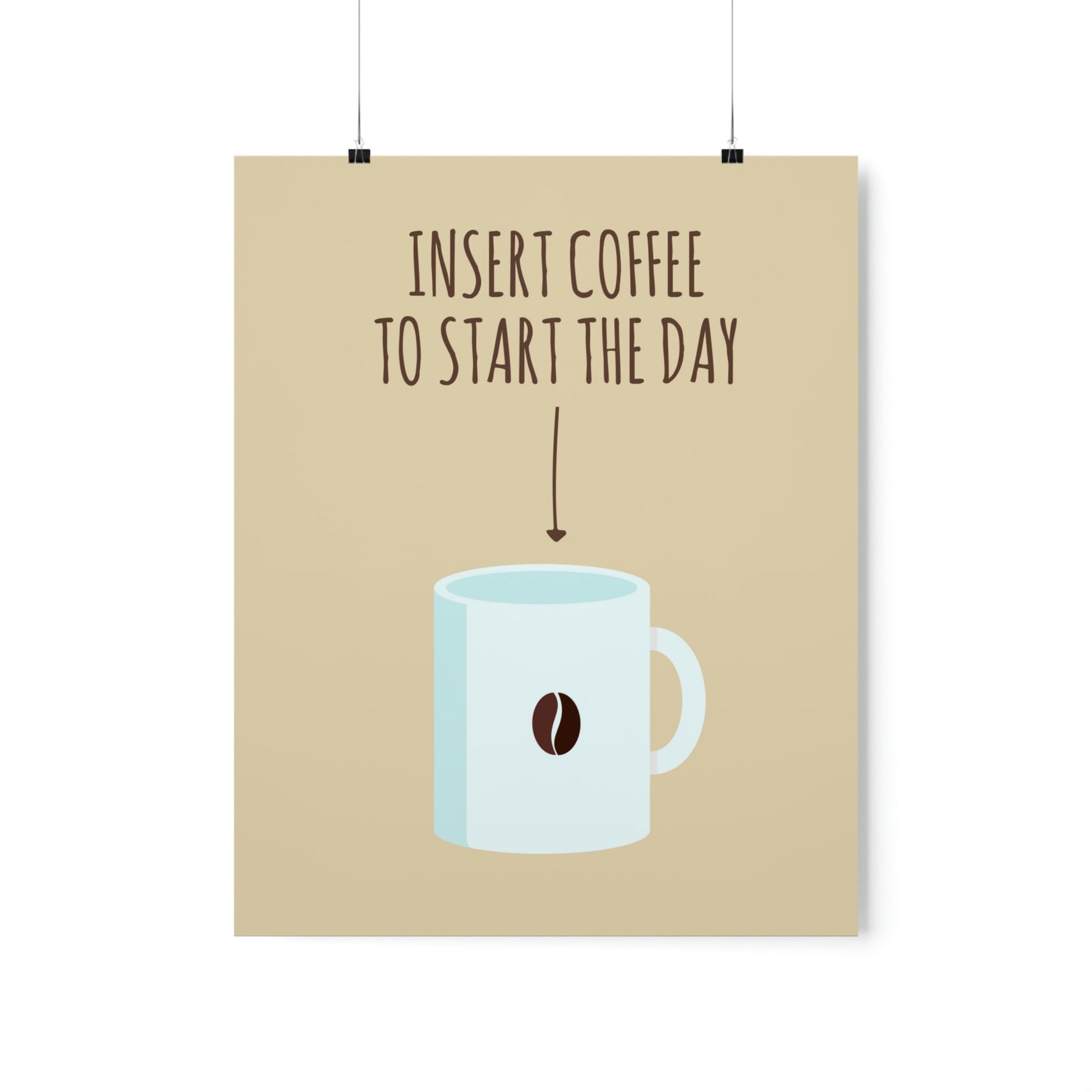 Insert Coffee To Start The Day Reminder Beans Art Premium Matte Vertical Posters Ichaku [Perfect Gifts Selection]