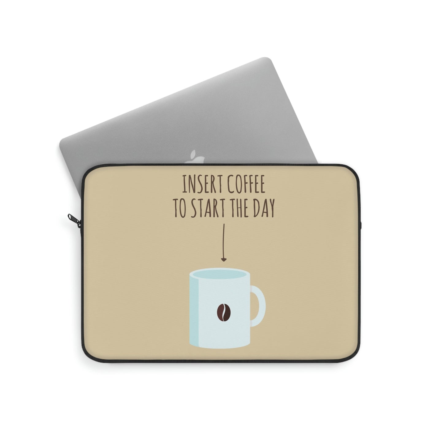 Insert Coffee To Start The Day Reminder Beans Laptop Sleeve Ichaku [Perfect Gifts Selection]