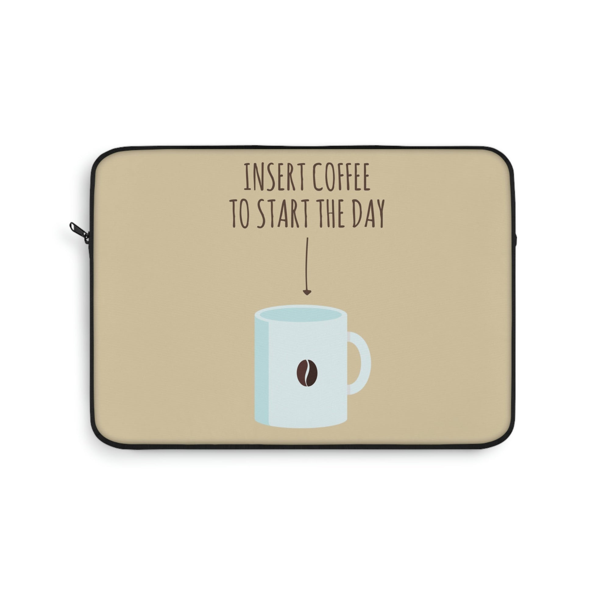 Insert Coffee To Start The Day Reminder Beans Laptop Sleeve Ichaku [Perfect Gifts Selection]