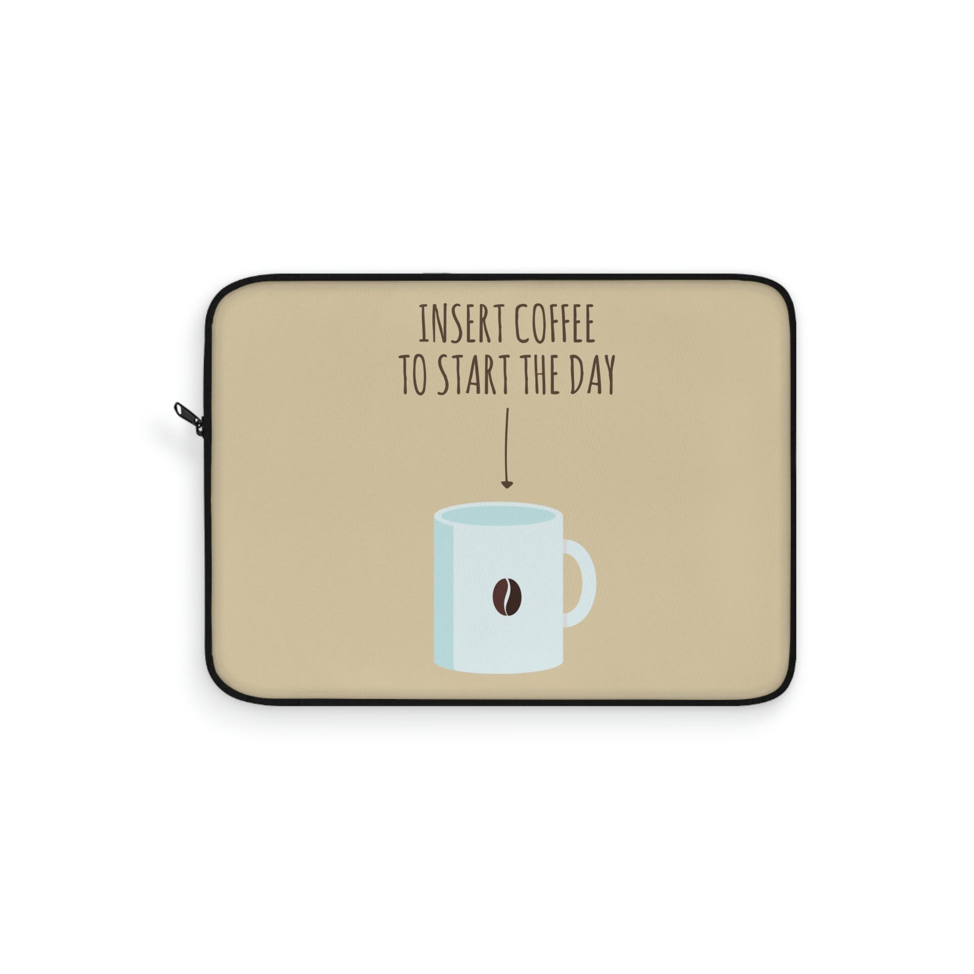Insert Coffee To Start The Day Reminder Beans Laptop Sleeve Ichaku [Perfect Gifts Selection]