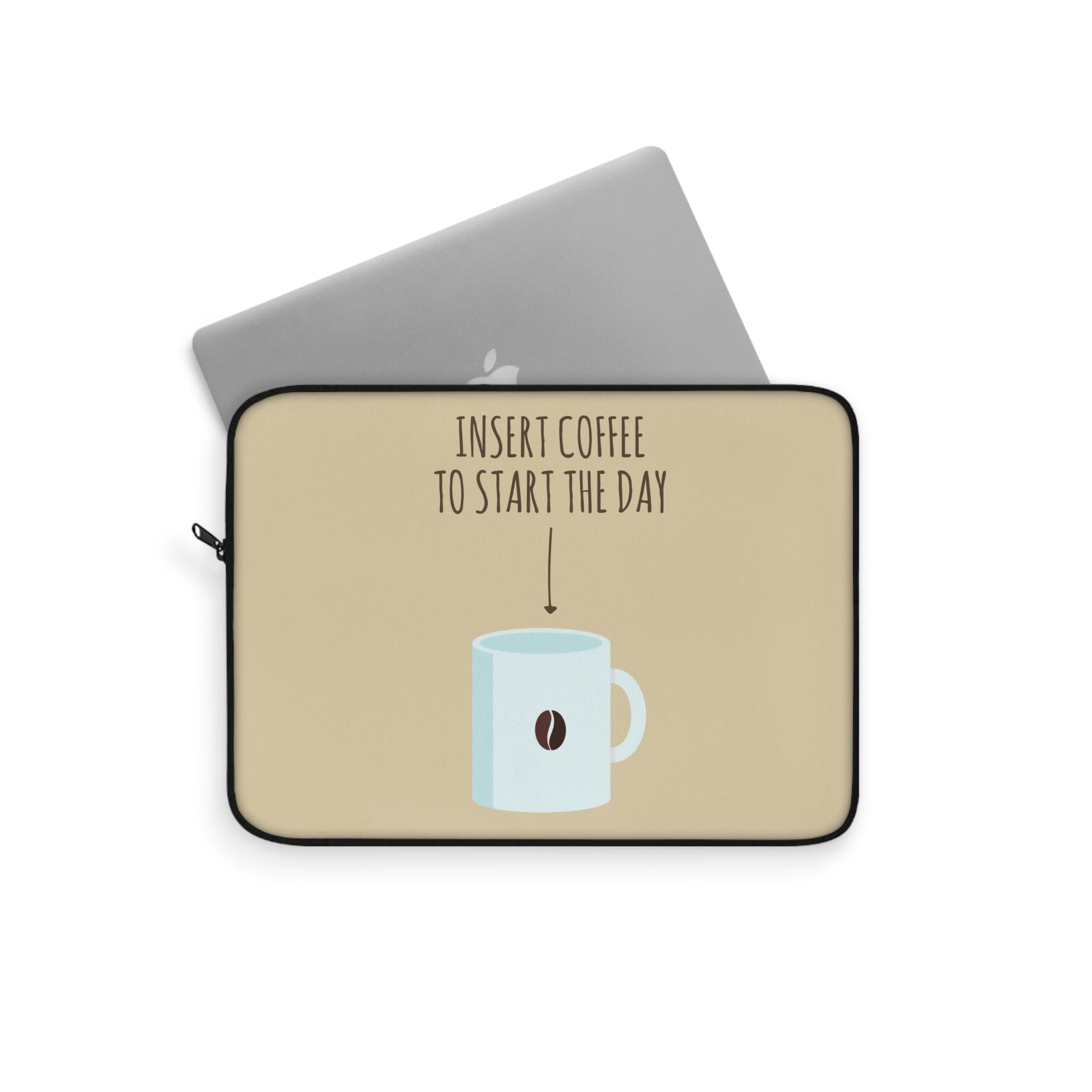 Insert Coffee To Start The Day Reminder Beans Laptop Sleeve Ichaku [Perfect Gifts Selection]