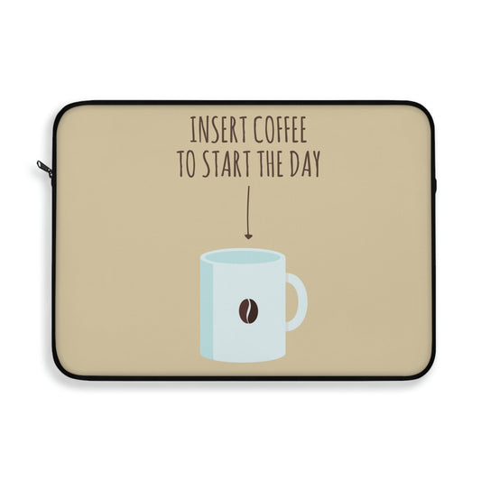 Insert Coffee To Start The Day Reminder Beans Laptop Sleeve Ichaku [Perfect Gifts Selection]