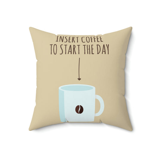 Insert Coffee To Start The Day Reminder Beans Spun Polyester Square Pillow Ichaku [Perfect Gifts Selection]