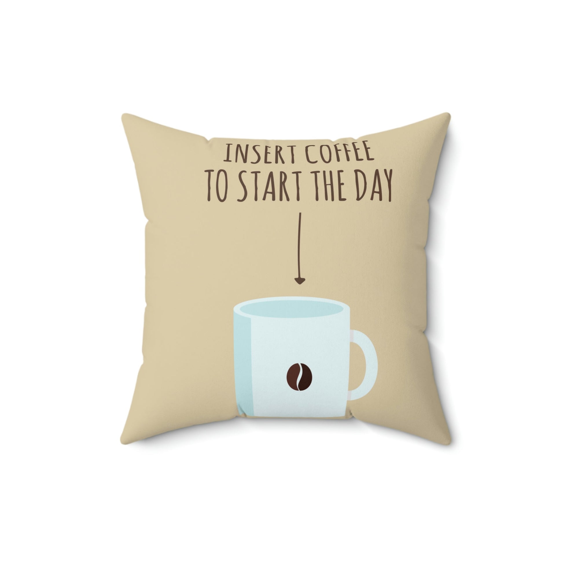 Insert Coffee To Start The Day Reminder Beans Spun Polyester Square Pillow Ichaku [Perfect Gifts Selection]