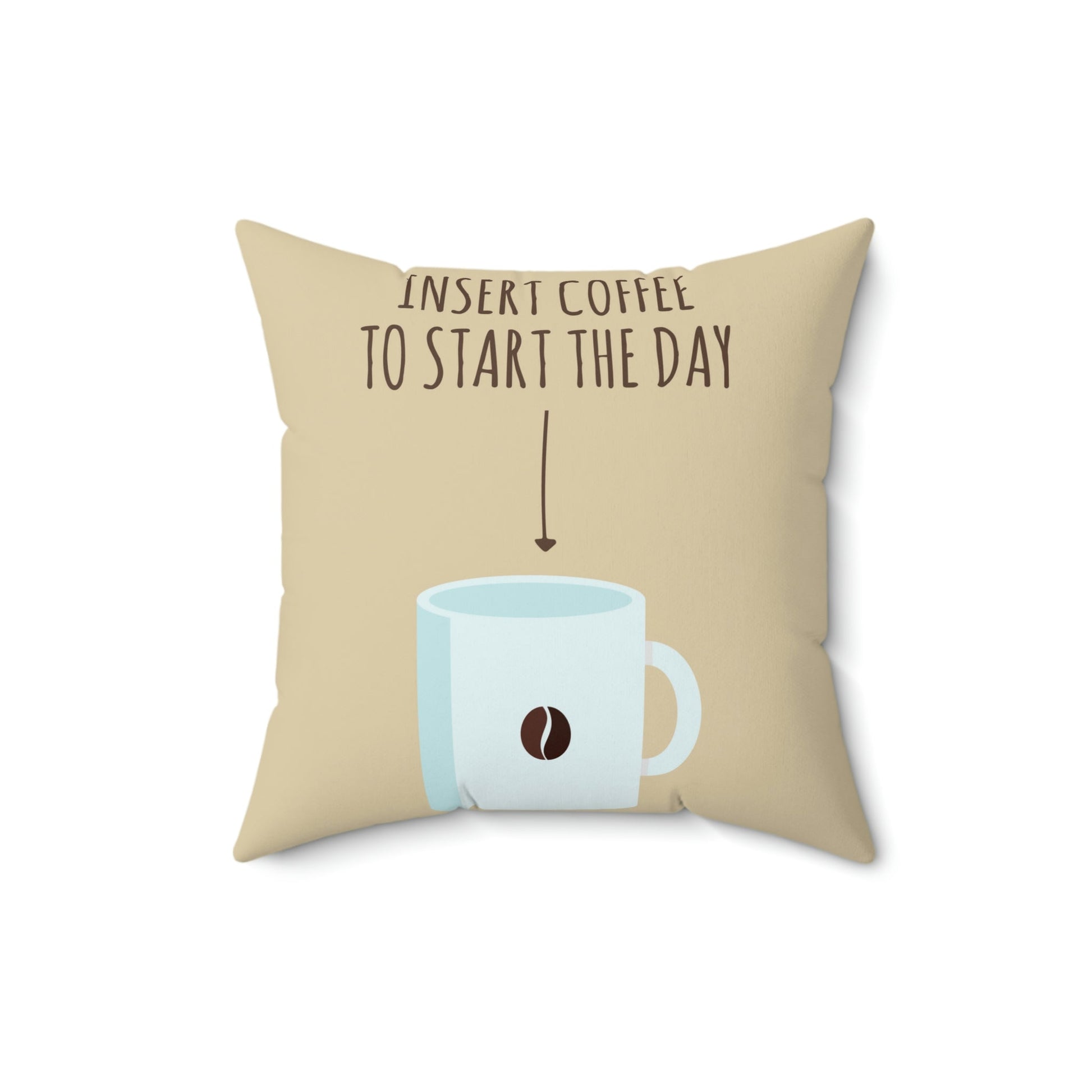 Insert Coffee To Start The Day Reminder Beans Spun Polyester Square Pillow Ichaku [Perfect Gifts Selection]