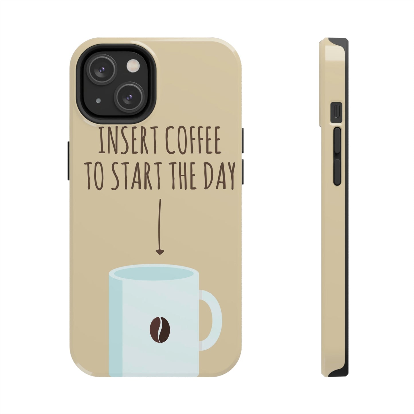 Insert Coffee To Start The Day Reminder Beans Tough Phone Cases Case-Mate Ichaku [Perfect Gifts Selection]