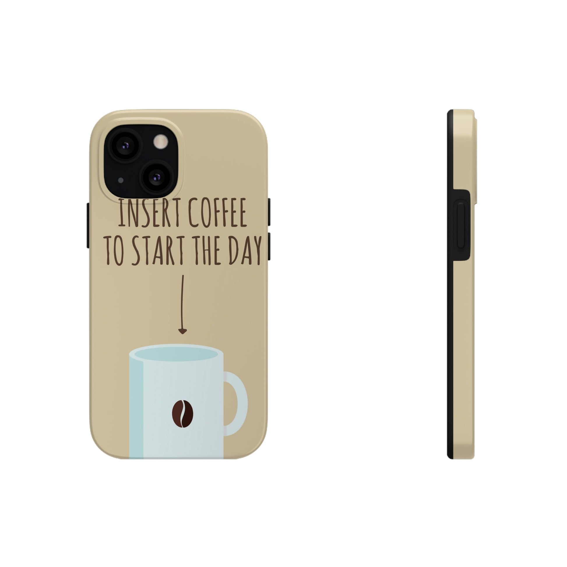 Insert Coffee To Start The Day Reminder Beans Tough Phone Cases Case-Mate Ichaku [Perfect Gifts Selection]