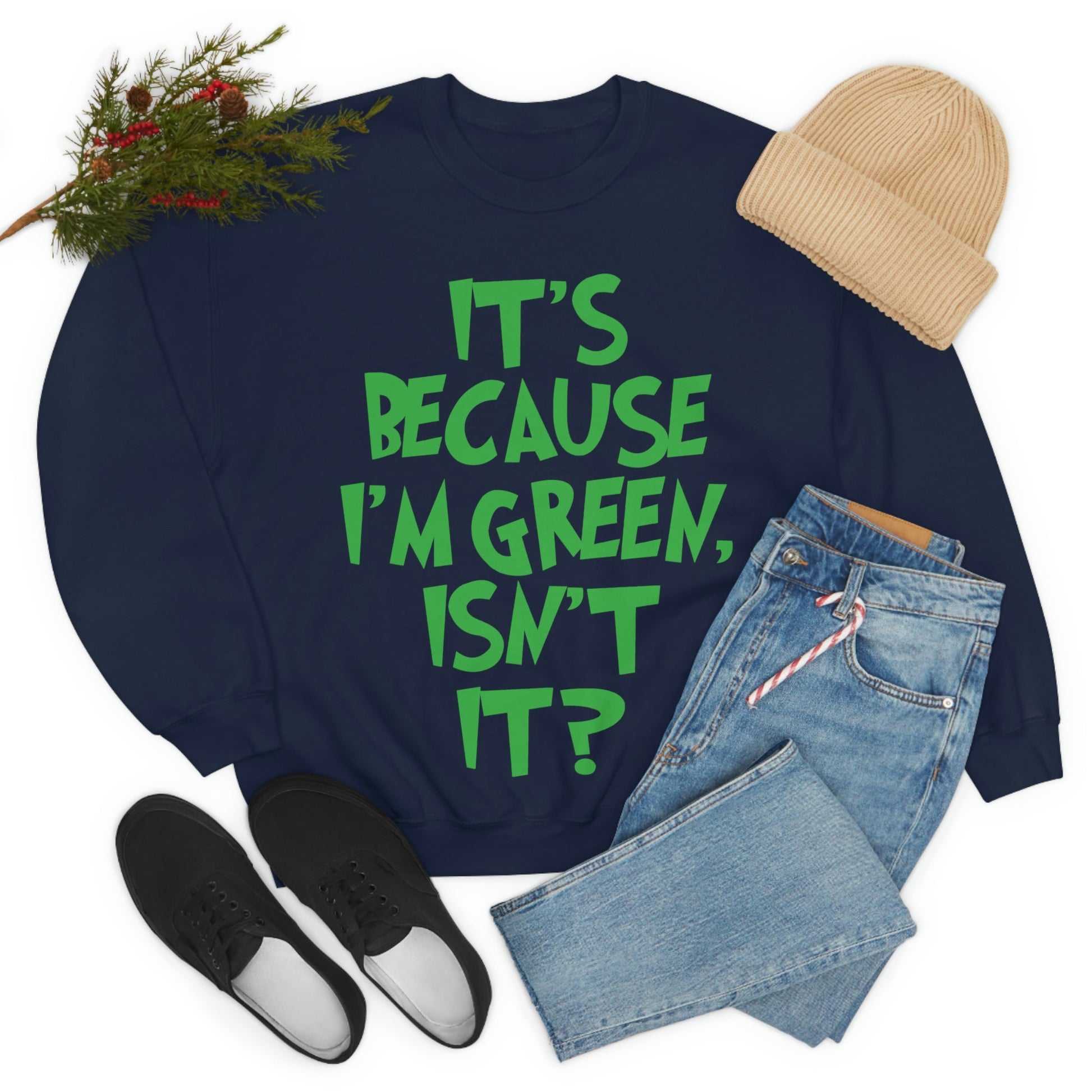 It's Because I'm Green Funny Quotes Humor Unisex Heavy Blend™ Crewneck Sweatshirt Ichaku [Perfect Gifts Selection]