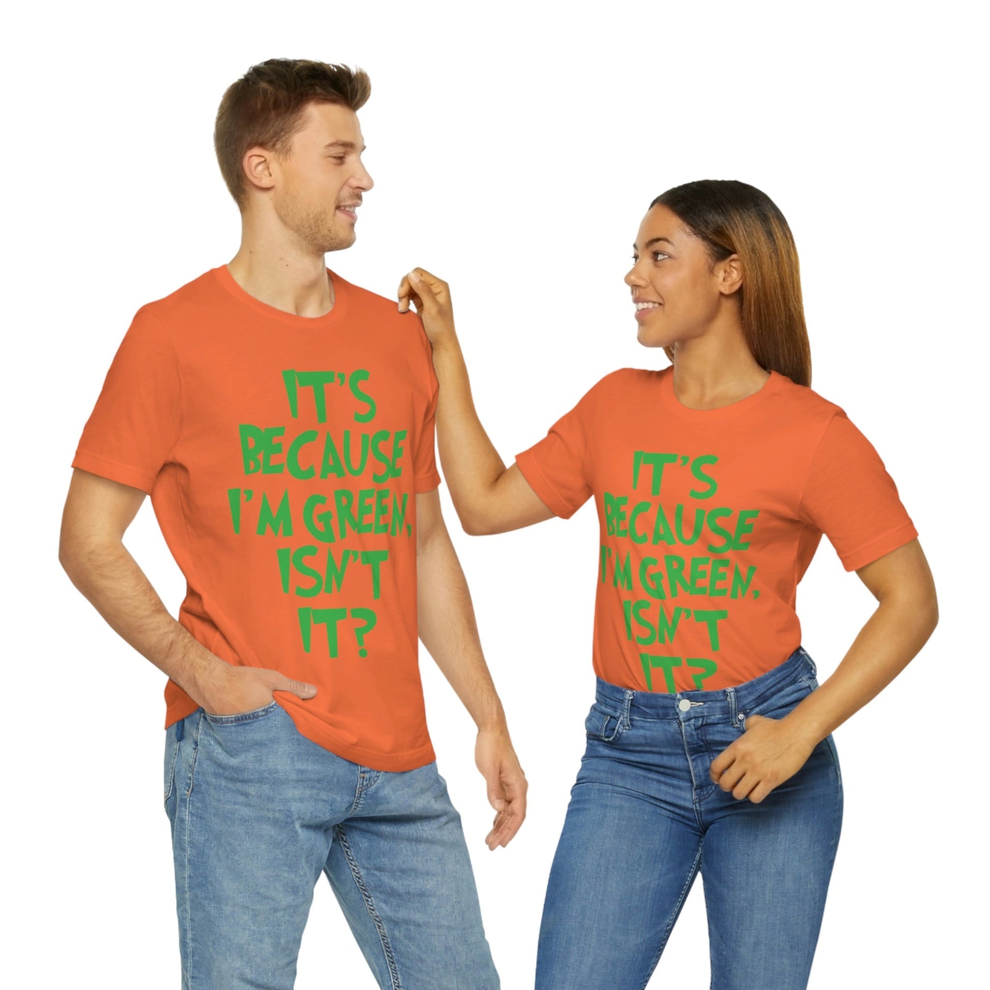 It's Because I'm Green Funny Quotes Humor Unisex Jersey Short Sleeve T-Shirt Ichaku [Perfect Gifts Selection]