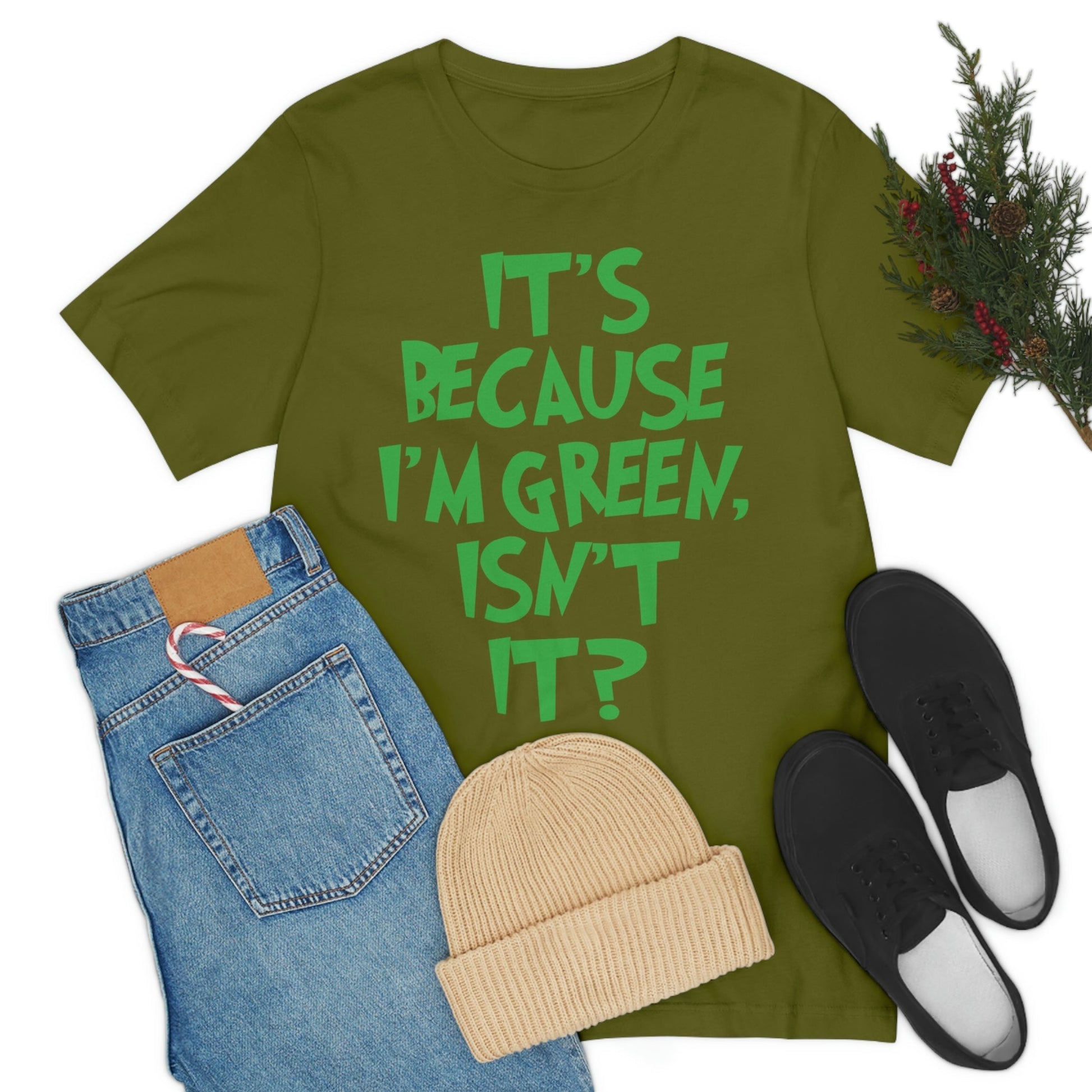 It's Because I'm Green Funny Quotes Humor Unisex Jersey Short Sleeve T-Shirt Ichaku [Perfect Gifts Selection]