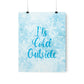 It`s Cold Outside Winter Snow Art Premium Matte Vertical Posters Ichaku [Perfect Gifts Selection]