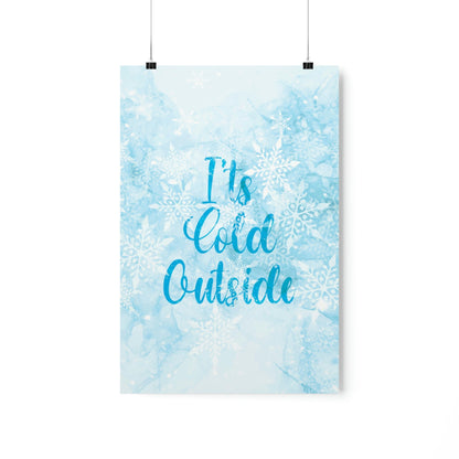 It`s Cold Outside Winter Snow Art Premium Matte Vertical Posters Ichaku [Perfect Gifts Selection]