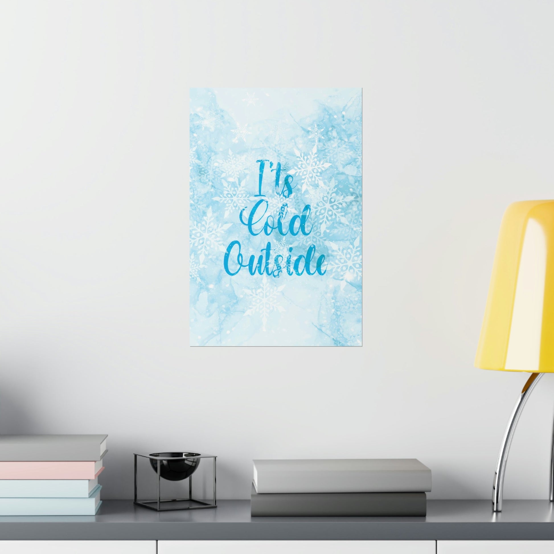 It`s Cold Outside Winter Snow Art Premium Matte Vertical Posters Ichaku [Perfect Gifts Selection]