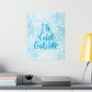 It`s Cold Outside Winter Snow Art Premium Matte Vertical Posters Ichaku [Perfect Gifts Selection]