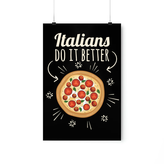 Italians Do It Better Pizza Lovers Aesthetics Premium Matte Vertical Posters Ichaku [Perfect Gifts Selection]