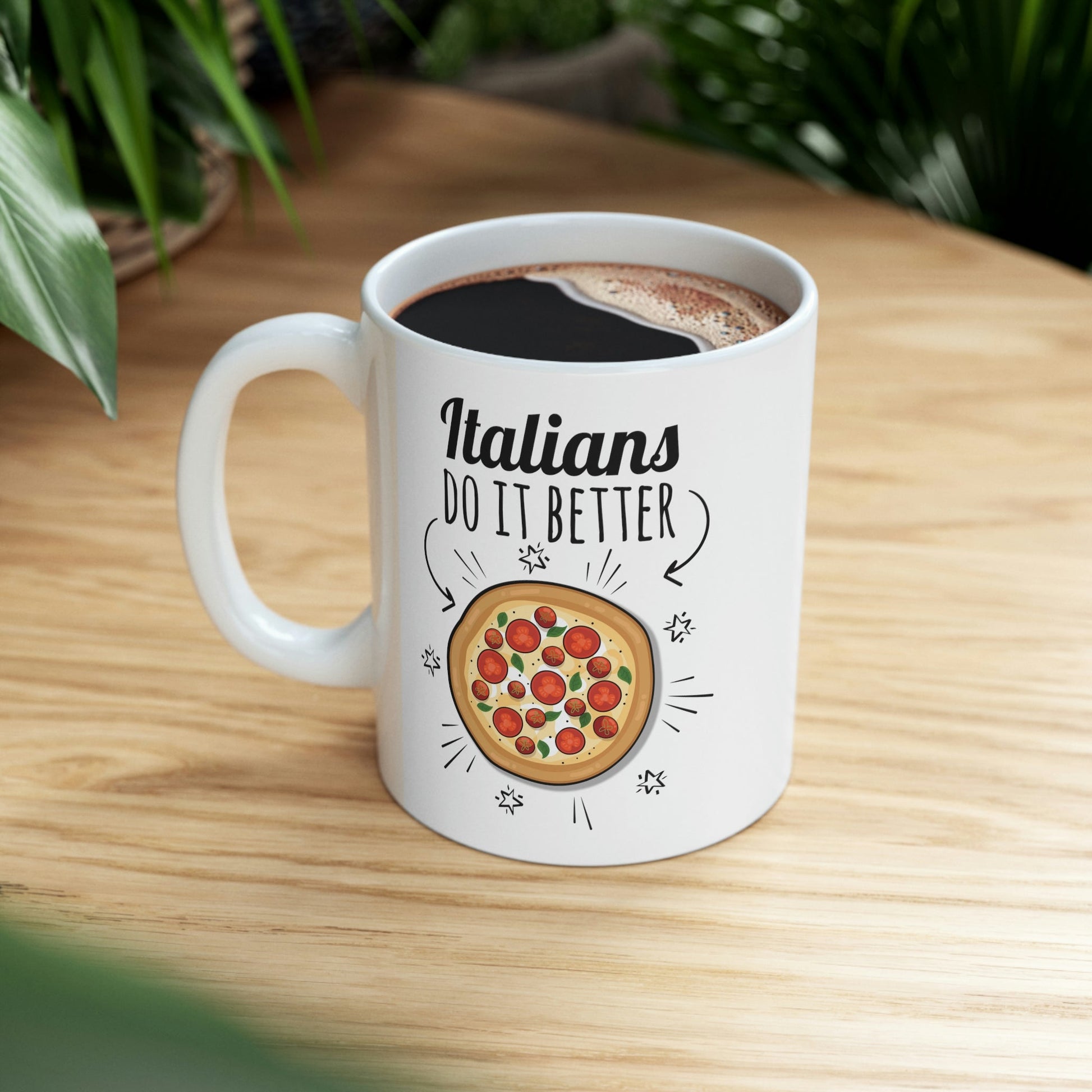 Italians Do It Better Pizza Lovers Ceramic Mug 11oz Ichaku [Perfect Gifts Selection]