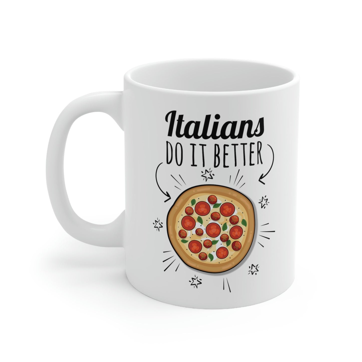 Italians Do It Better Pizza Lovers Ceramic Mug 11oz Ichaku [Perfect Gifts Selection]