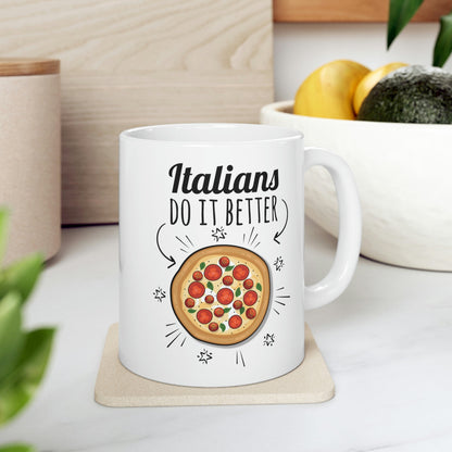 Italians Do It Better Pizza Lovers Ceramic Mug 11oz Ichaku [Perfect Gifts Selection]