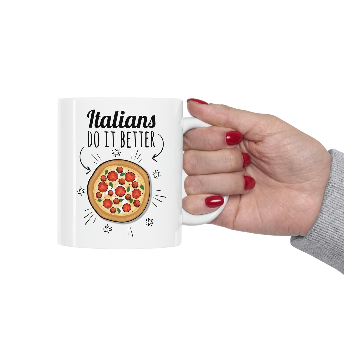 Italians Do It Better Pizza Lovers Ceramic Mug 11oz Ichaku [Perfect Gifts Selection]