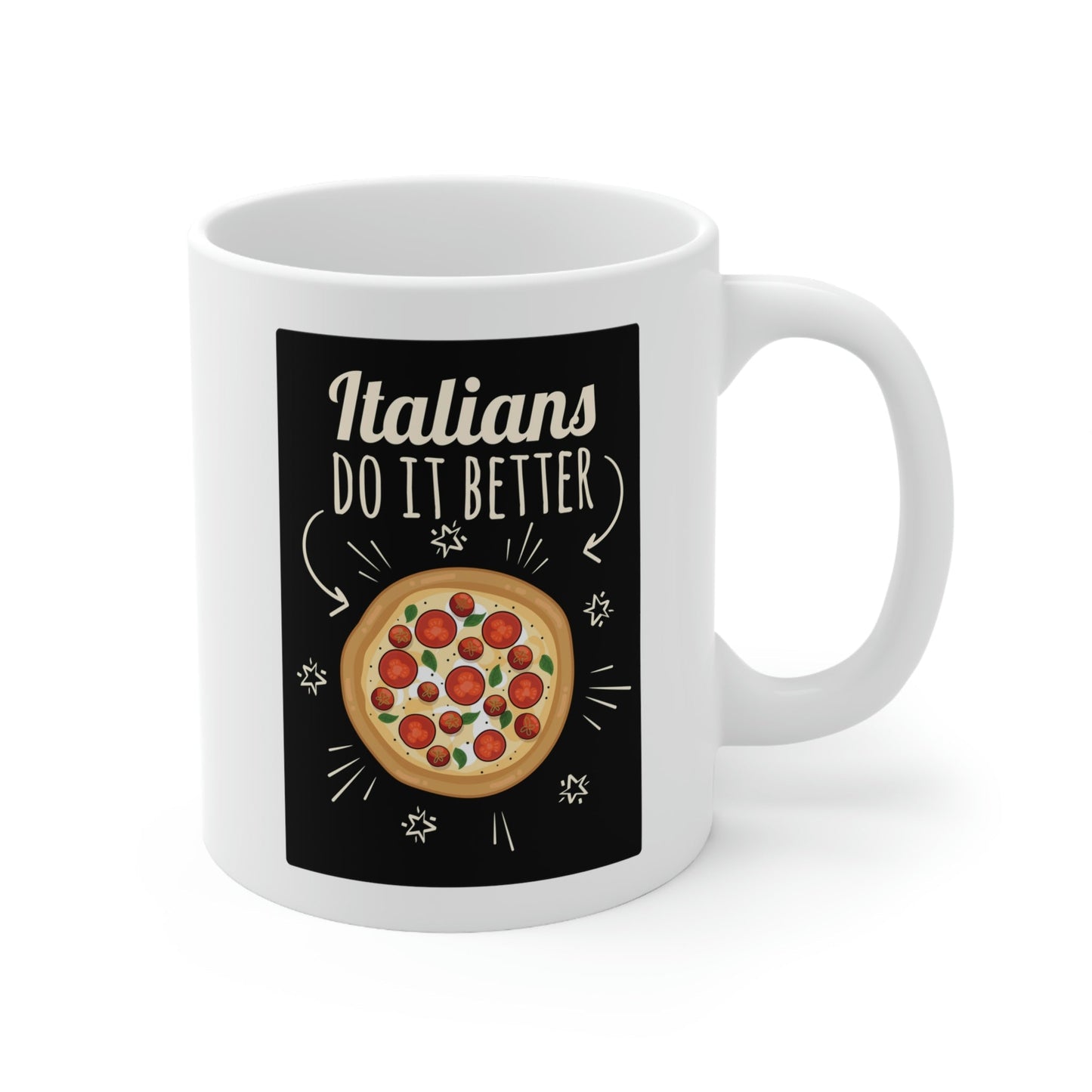 Italians Do It Better Pizza Lovers Ceramic Mug 11oz Ichaku [Perfect Gifts Selection]