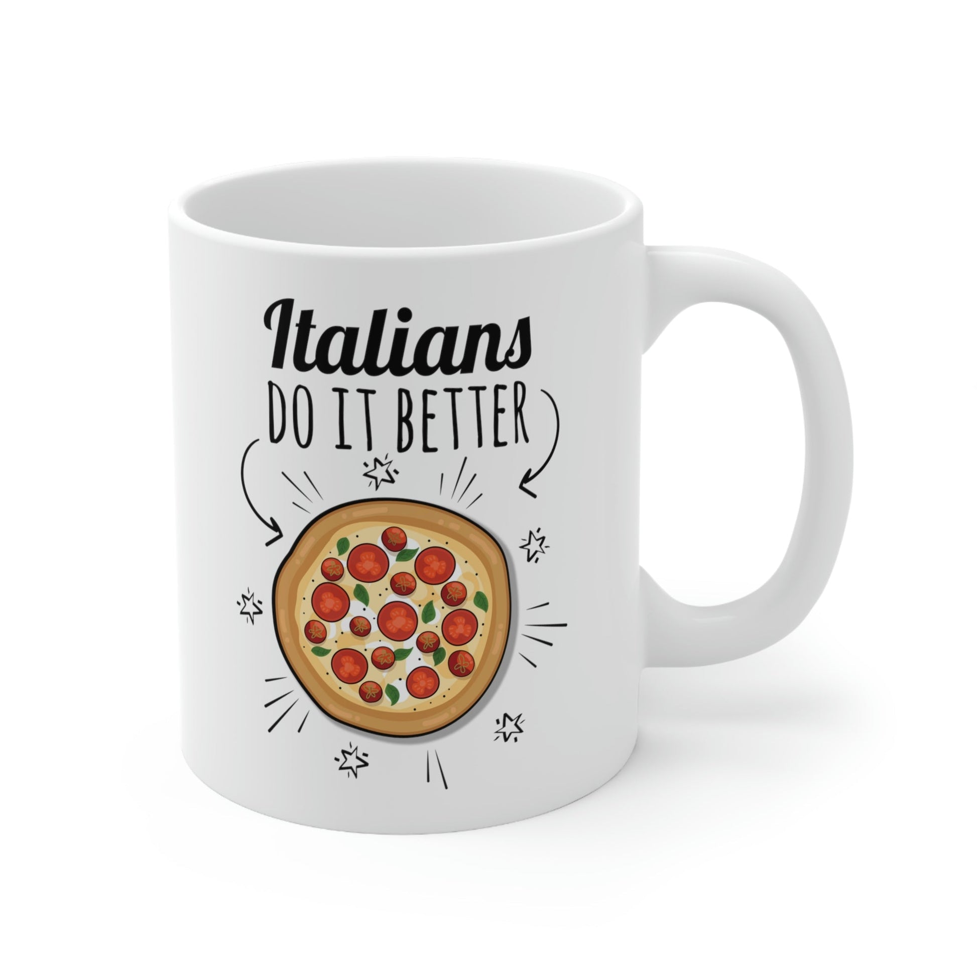 Italians Do It Better Pizza Lovers Ceramic Mug 11oz Ichaku [Perfect Gifts Selection]