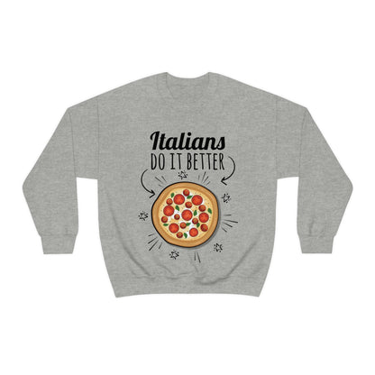 Italians Do It Better Pizza Lovers Unisex Heavy Blend™ Crewneck Sweatshirt Ichaku [Perfect Gifts Selection]