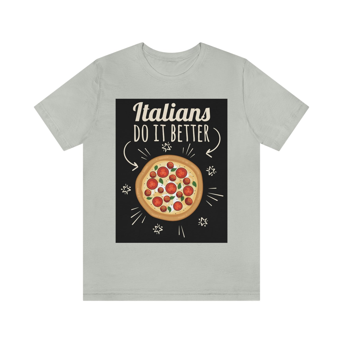 Italians Do It Better Pizza Lovers Unisex Jersey Short Sleeve T-Shirt Ichaku [Perfect Gifts Selection]