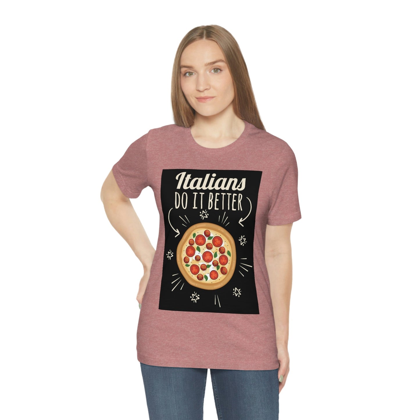 Italians Do It Better Pizza Lovers Unisex Jersey Short Sleeve T-Shirt Ichaku [Perfect Gifts Selection]