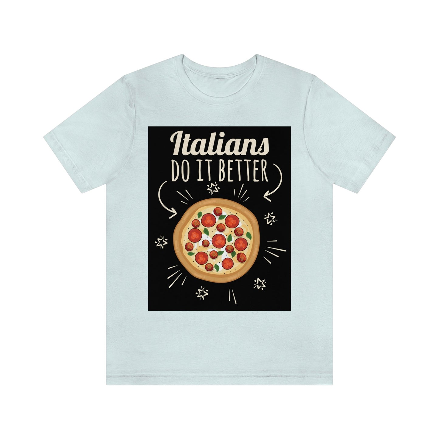 Italians Do It Better Pizza Lovers Unisex Jersey Short Sleeve T-Shirt Ichaku [Perfect Gifts Selection]