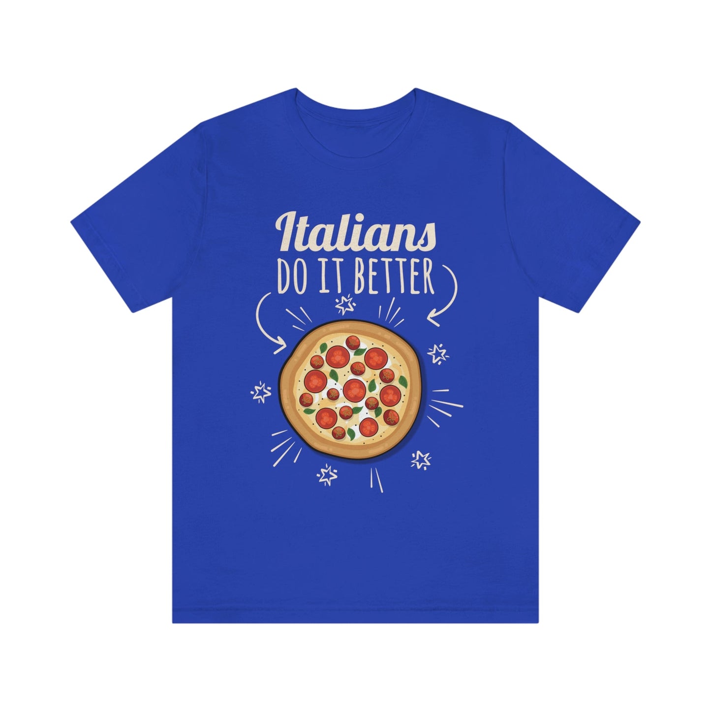 Italians Do It Better Pizza Lovers Unisex Jersey Short Sleeve T-Shirt Ichaku [Perfect Gifts Selection]