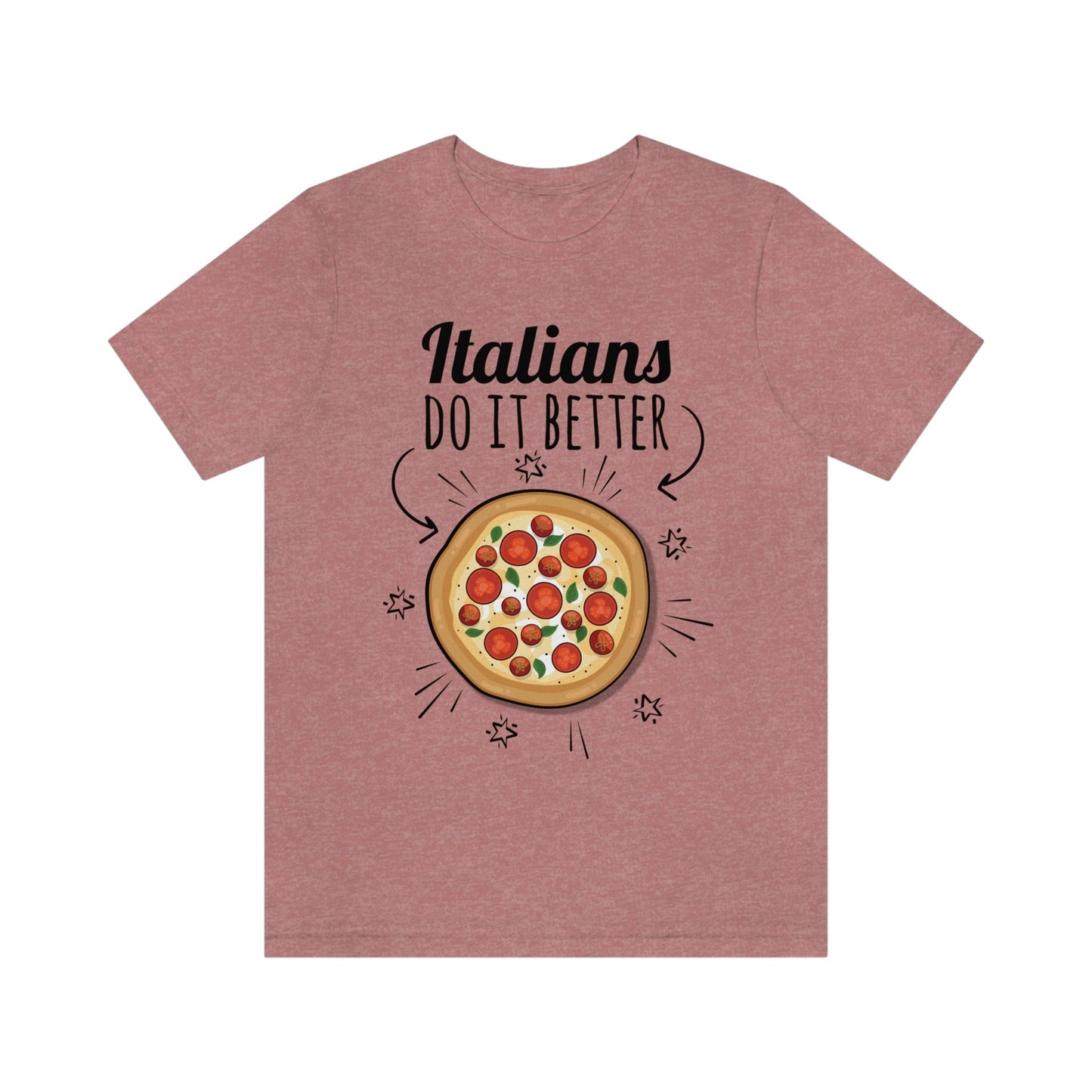 Italians Do It Better Pizza Lovers Unisex Jersey Short Sleeve T-Shirt Ichaku [Perfect Gifts Selection]