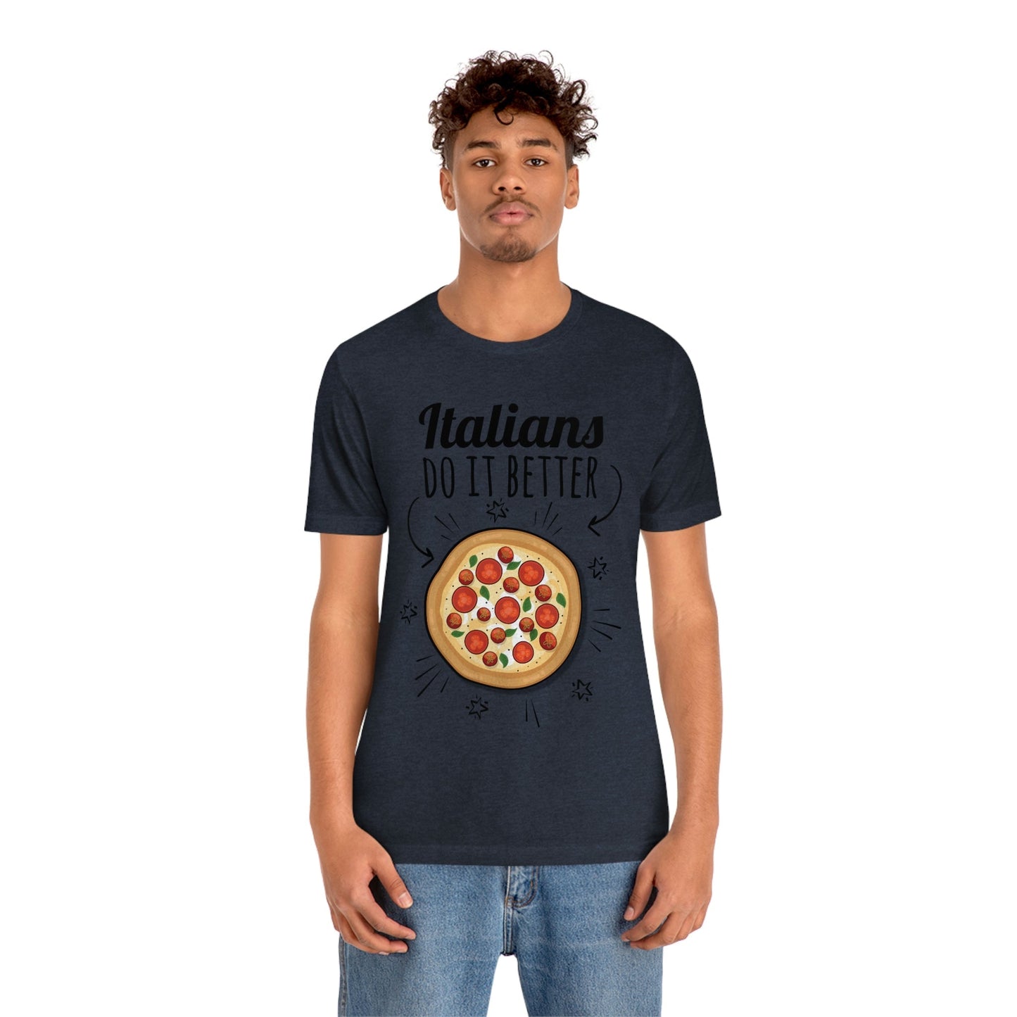 Italians Do It Better Pizza Lovers Unisex Jersey Short Sleeve T-Shirt Ichaku [Perfect Gifts Selection]