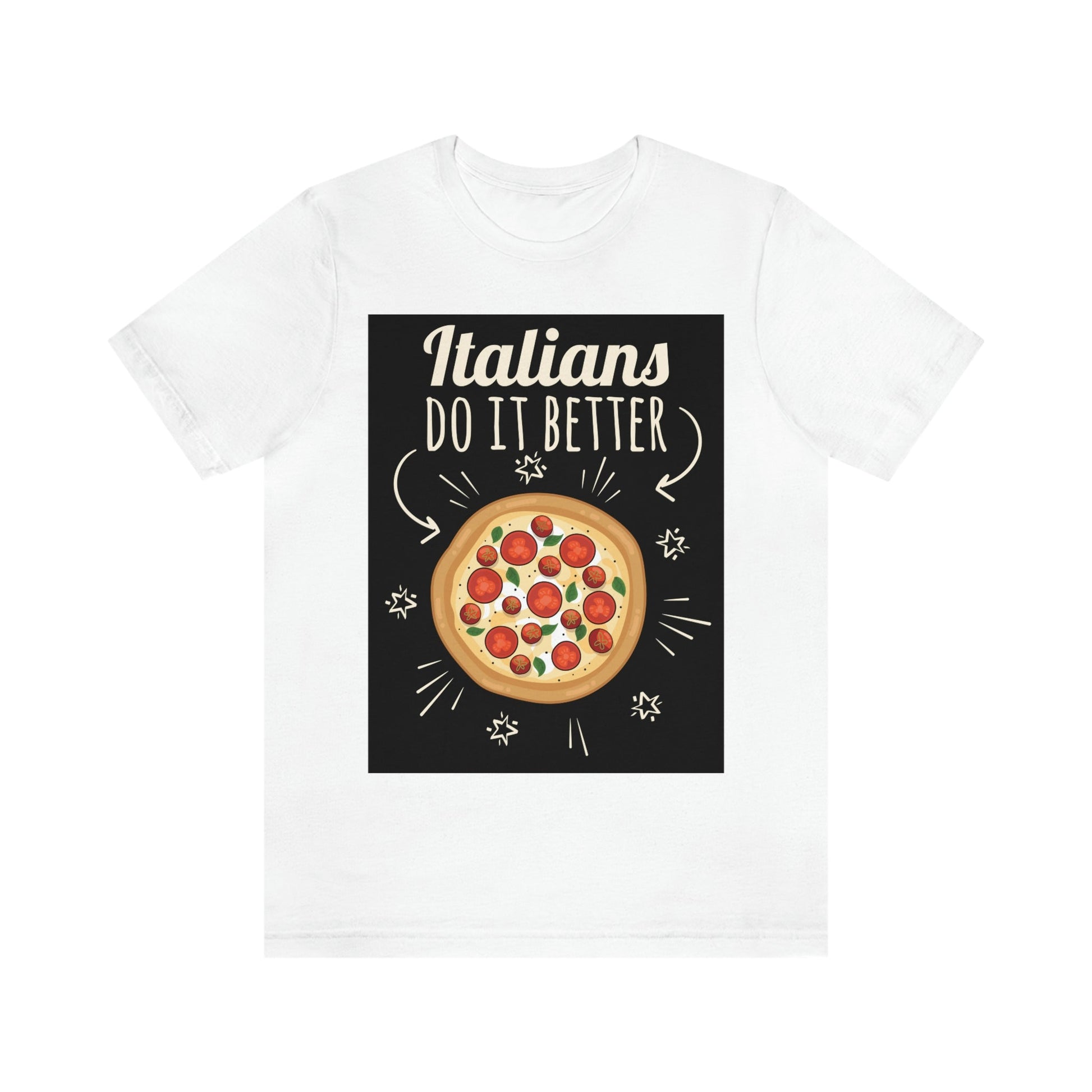 Italians Do It Better Pizza Lovers Unisex Jersey Short Sleeve T-Shirt Ichaku [Perfect Gifts Selection]