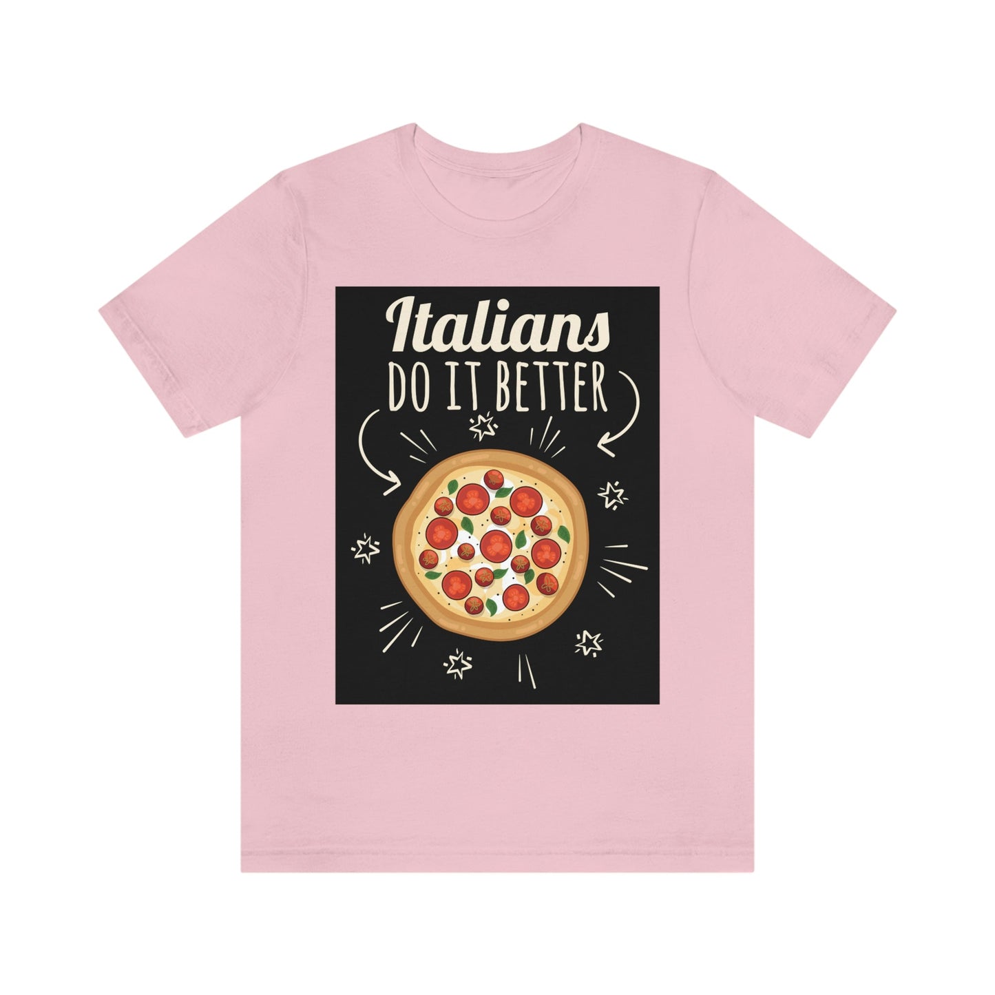 Italians Do It Better Pizza Lovers Unisex Jersey Short Sleeve T-Shirt Ichaku [Perfect Gifts Selection]