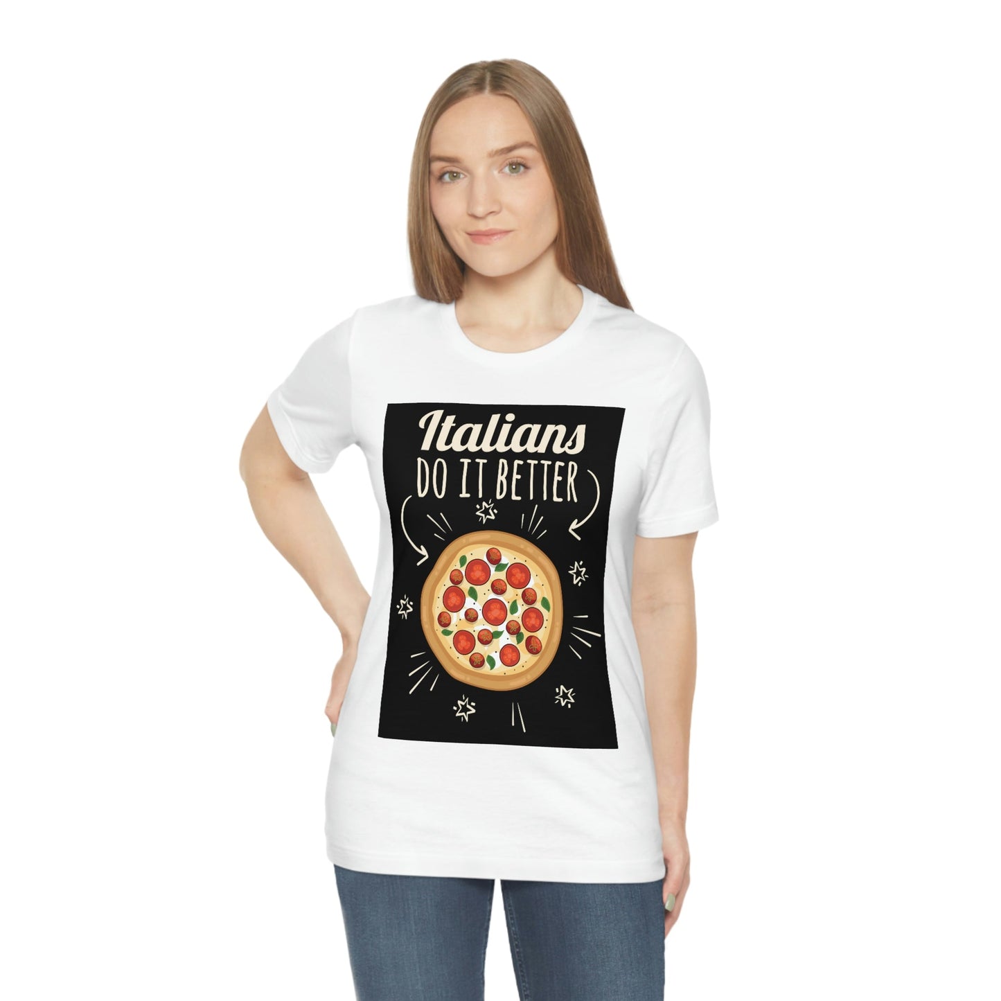 Italians Do It Better Pizza Lovers Unisex Jersey Short Sleeve T-Shirt Ichaku [Perfect Gifts Selection]