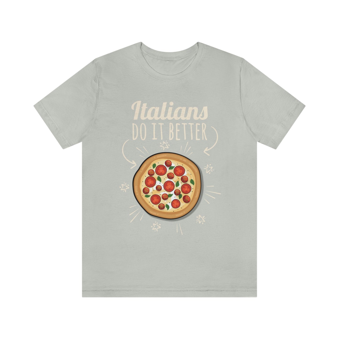 Italians Do It Better Pizza Lovers Unisex Jersey Short Sleeve T-Shirt Ichaku [Perfect Gifts Selection]