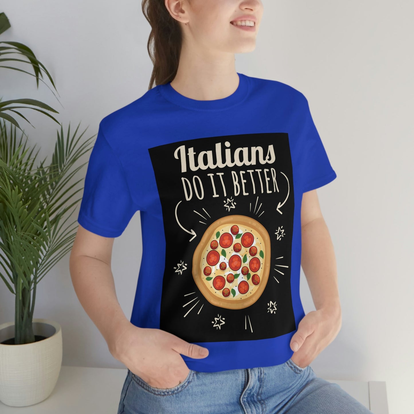 Italians Do It Better Pizza Lovers Unisex Jersey Short Sleeve T-Shirt Ichaku [Perfect Gifts Selection]