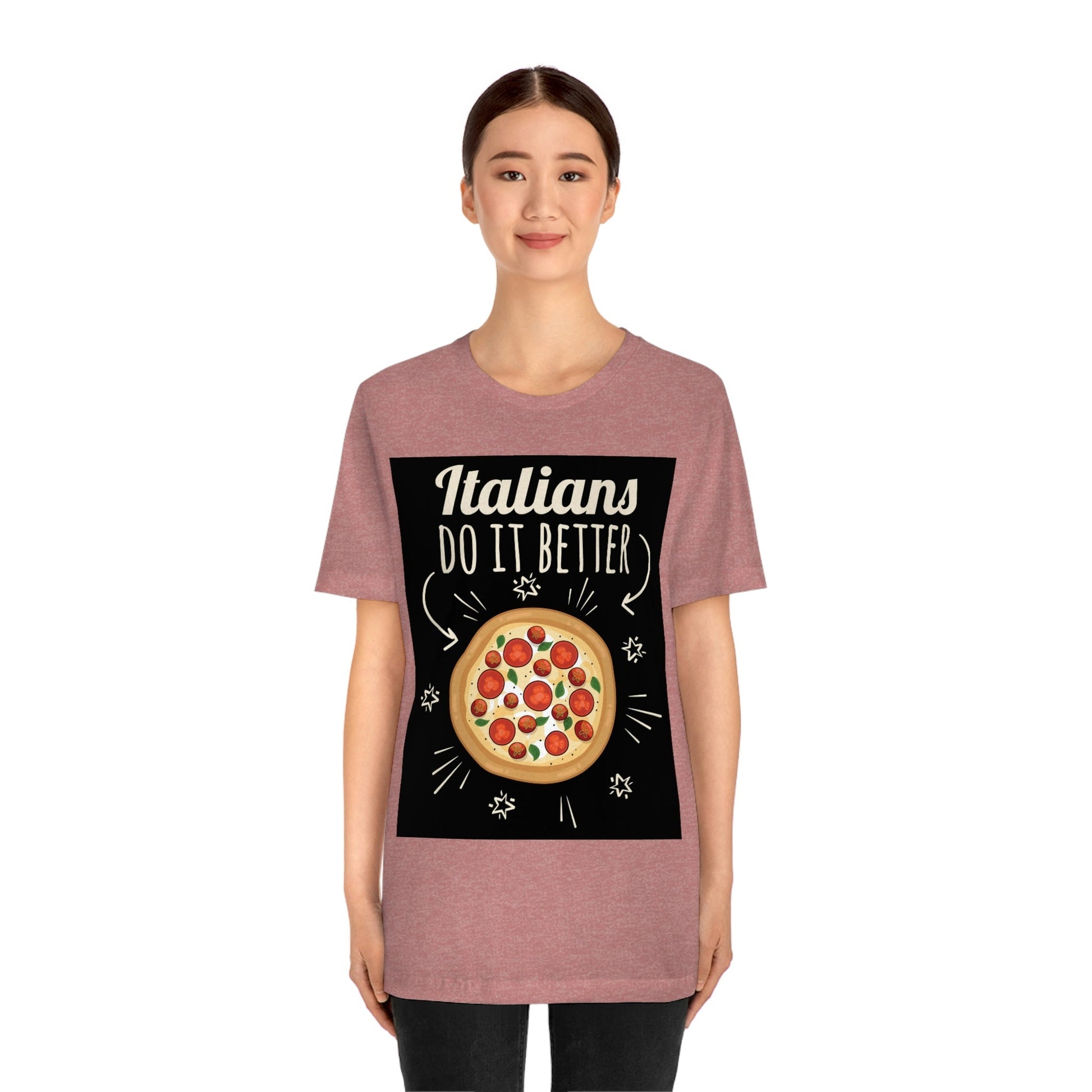 Italians Do It Better Pizza Lovers Unisex Jersey Short Sleeve T-Shirt Ichaku [Perfect Gifts Selection]