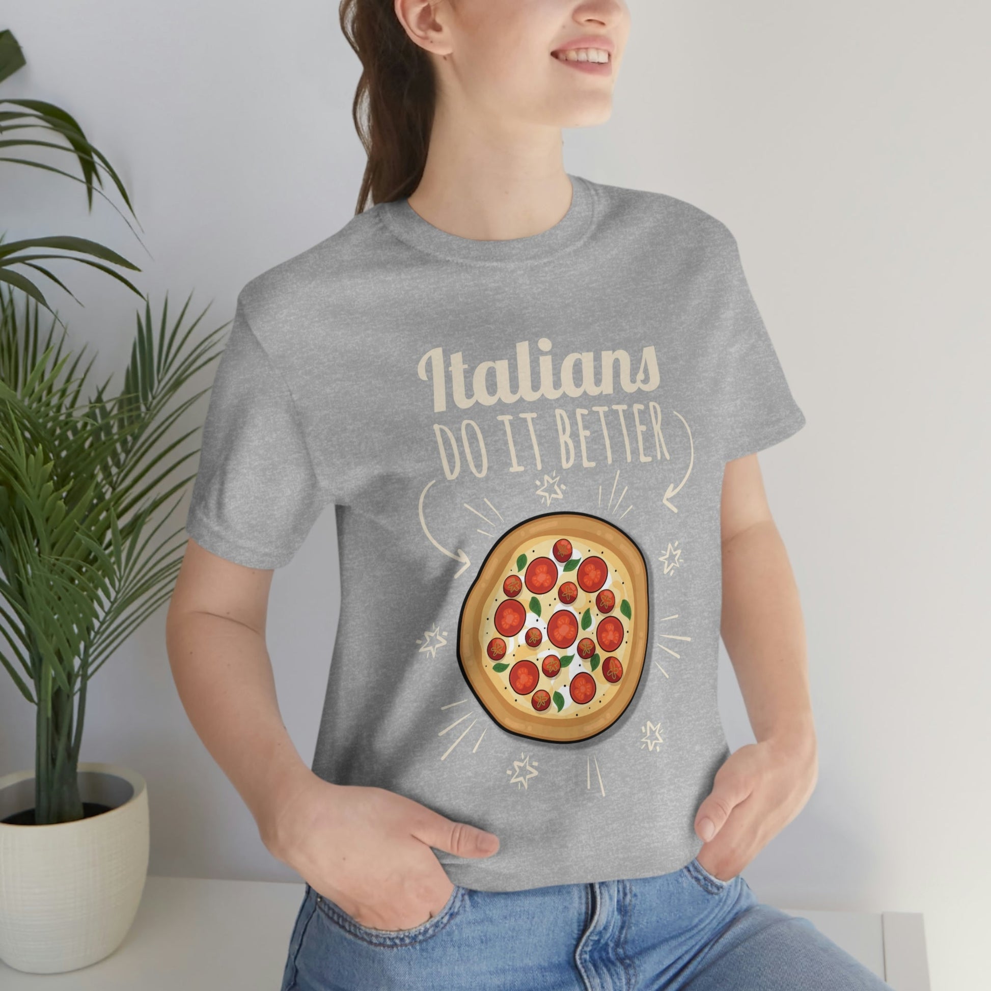 Italians Do It Better Pizza Lovers Unisex Jersey Short Sleeve T-Shirt Ichaku [Perfect Gifts Selection]