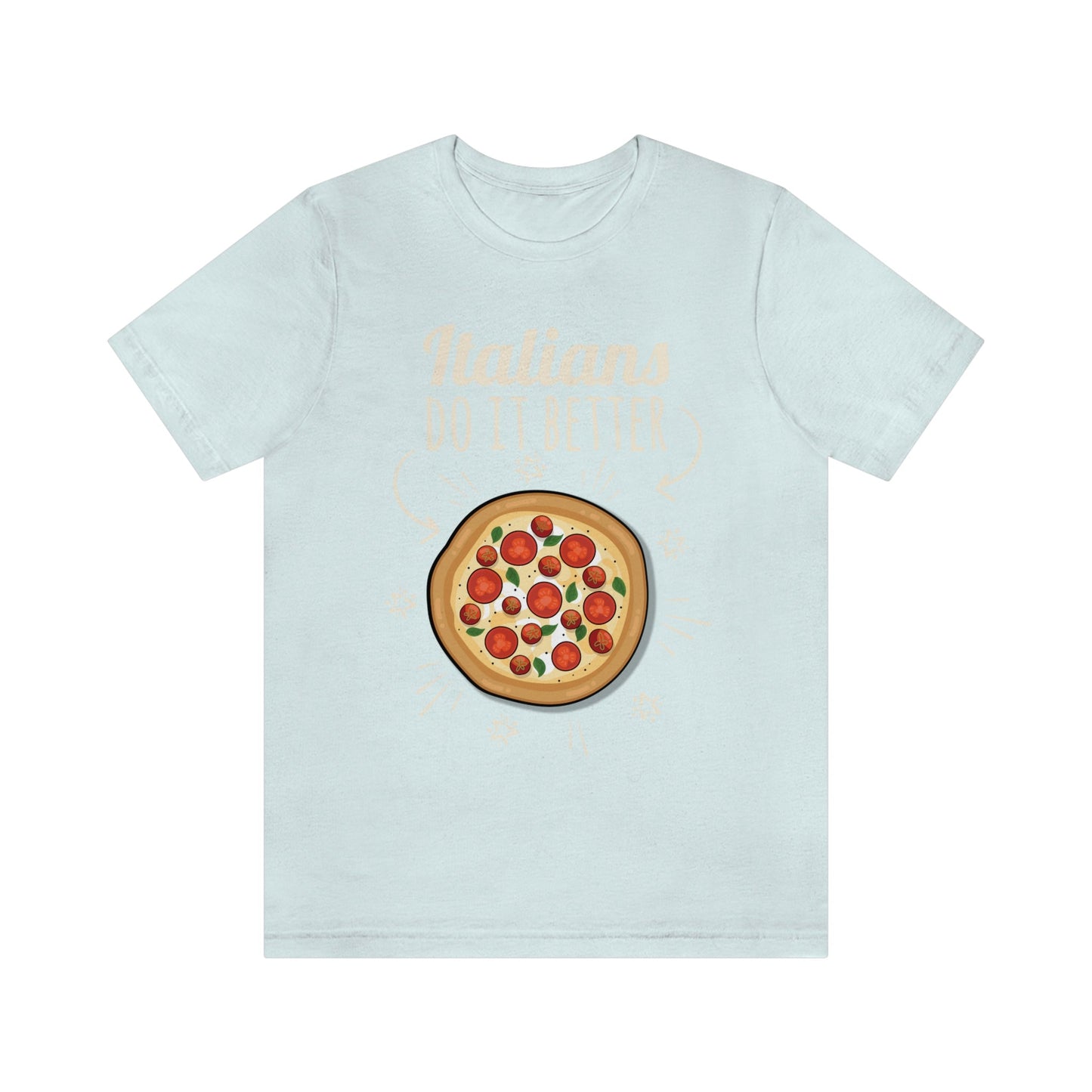 Italians Do It Better Pizza Lovers Unisex Jersey Short Sleeve T-Shirt Ichaku [Perfect Gifts Selection]