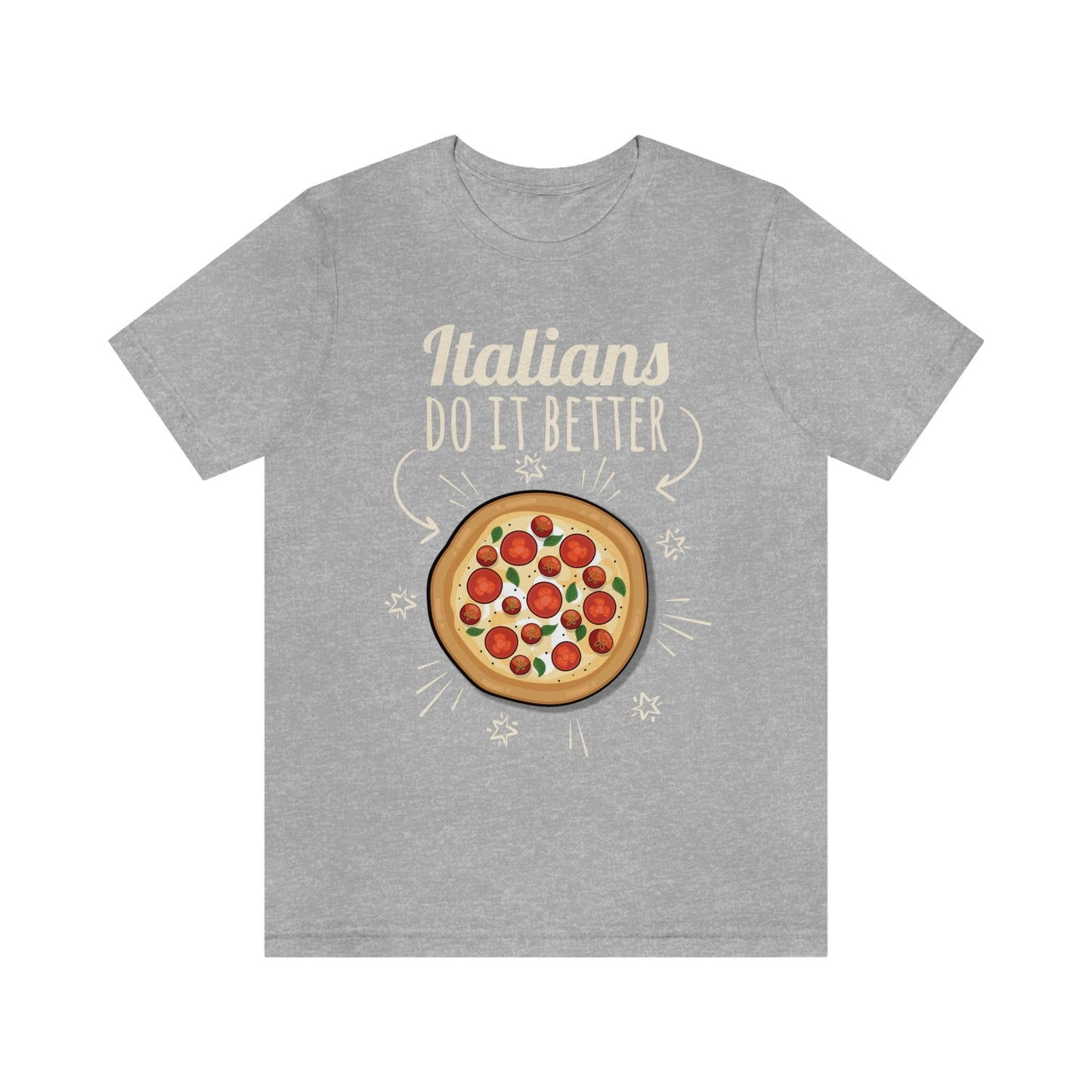 Italians Do It Better Pizza Lovers Unisex Jersey Short Sleeve T-Shirt Ichaku [Perfect Gifts Selection]