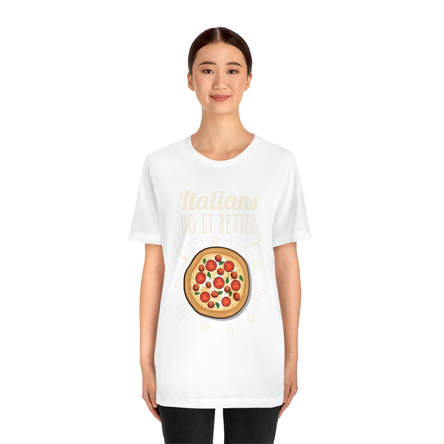 Italians Do It Better Pizza Lovers Unisex Jersey Short Sleeve T-Shirt Ichaku [Perfect Gifts Selection]