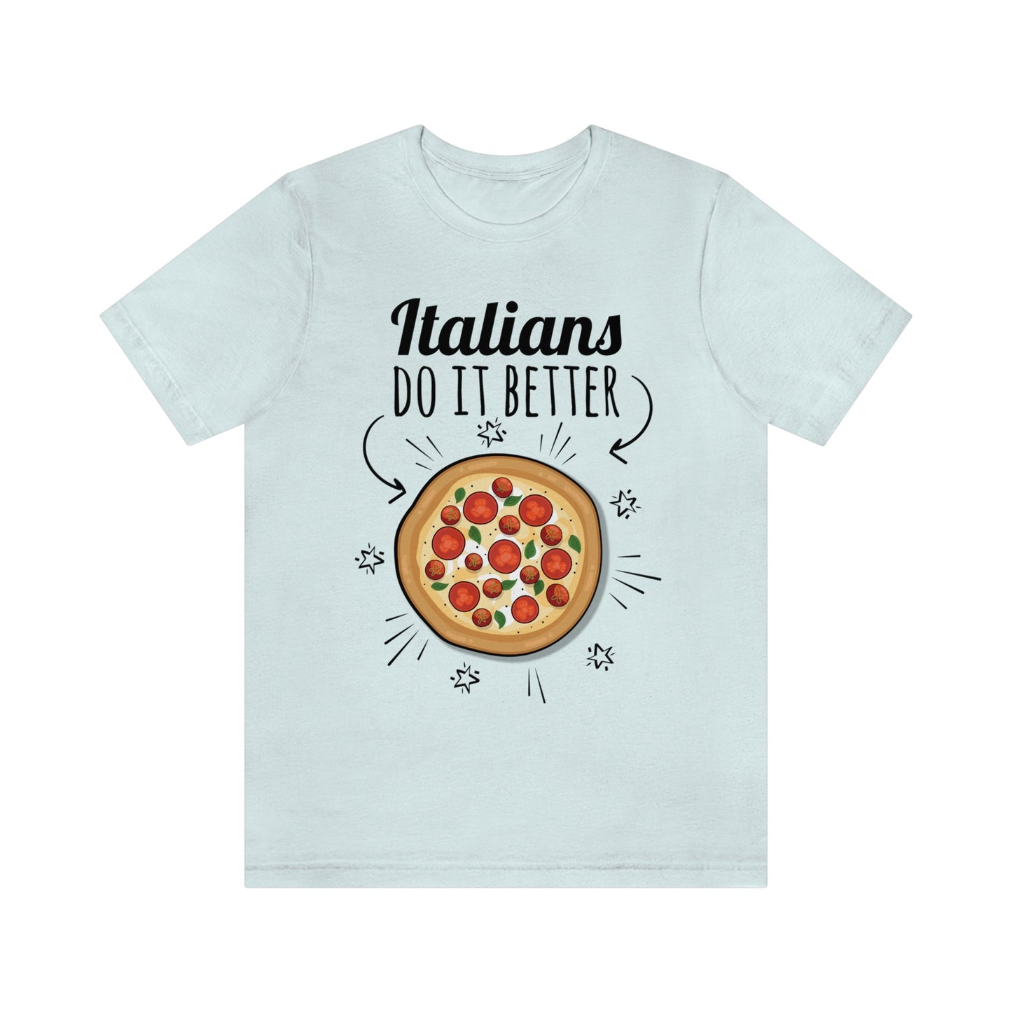 Italians Do It Better Pizza Lovers Unisex Jersey Short Sleeve T-Shirt Ichaku [Perfect Gifts Selection]