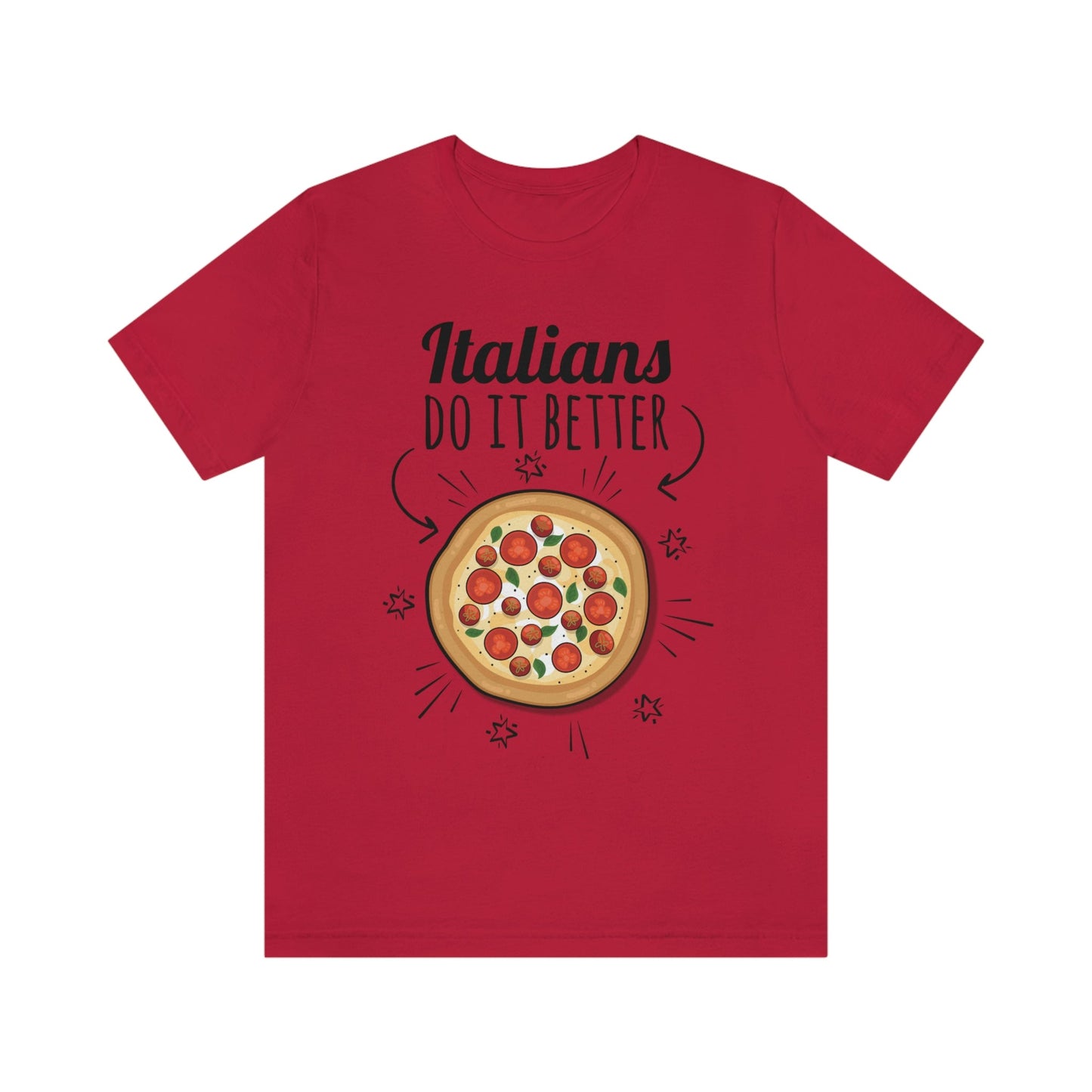 Italians Do It Better Pizza Lovers Unisex Jersey Short Sleeve T-Shirt Ichaku [Perfect Gifts Selection]