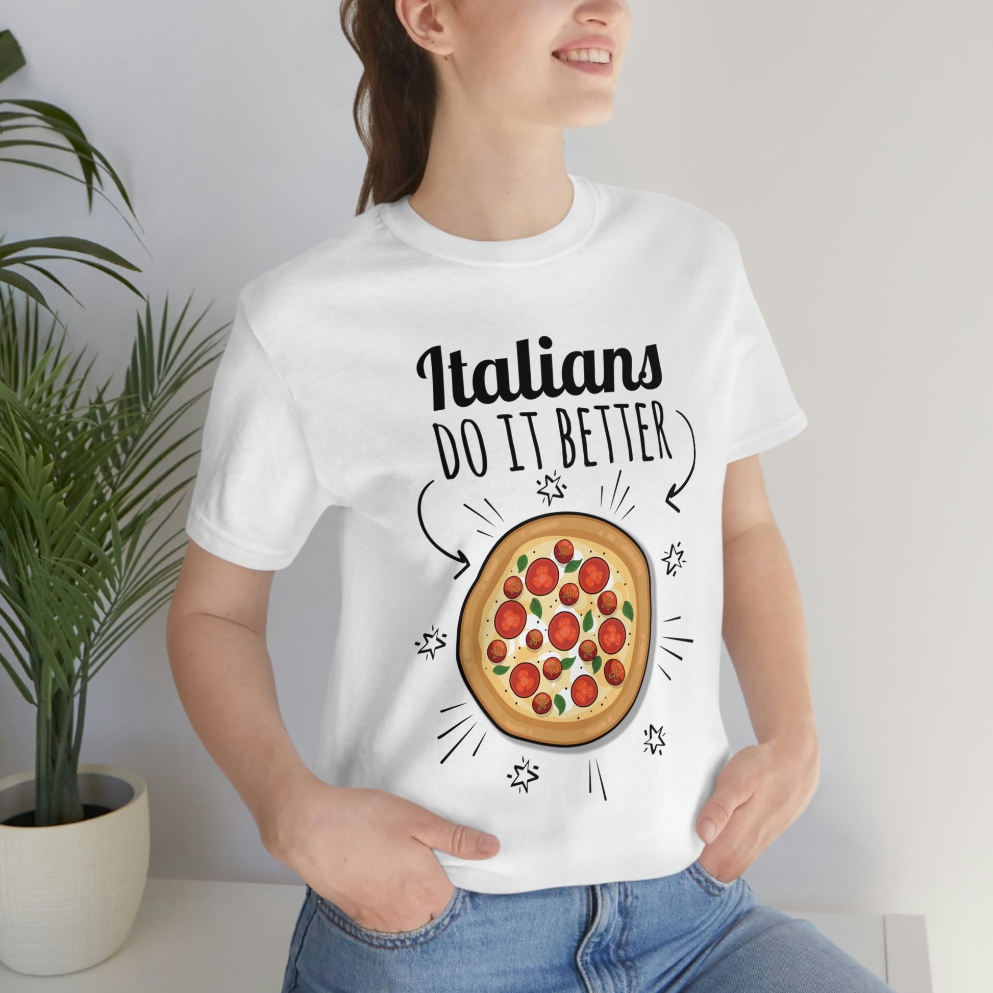 Italians Do It Better Pizza Lovers Unisex Jersey Short Sleeve T-Shirt Ichaku [Perfect Gifts Selection]