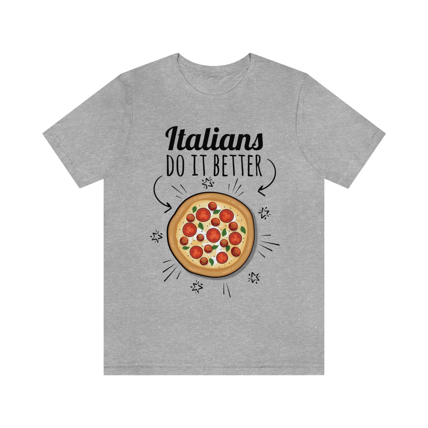 Italians Do It Better Pizza Lovers Unisex Jersey Short Sleeve T-Shirt Ichaku [Perfect Gifts Selection]