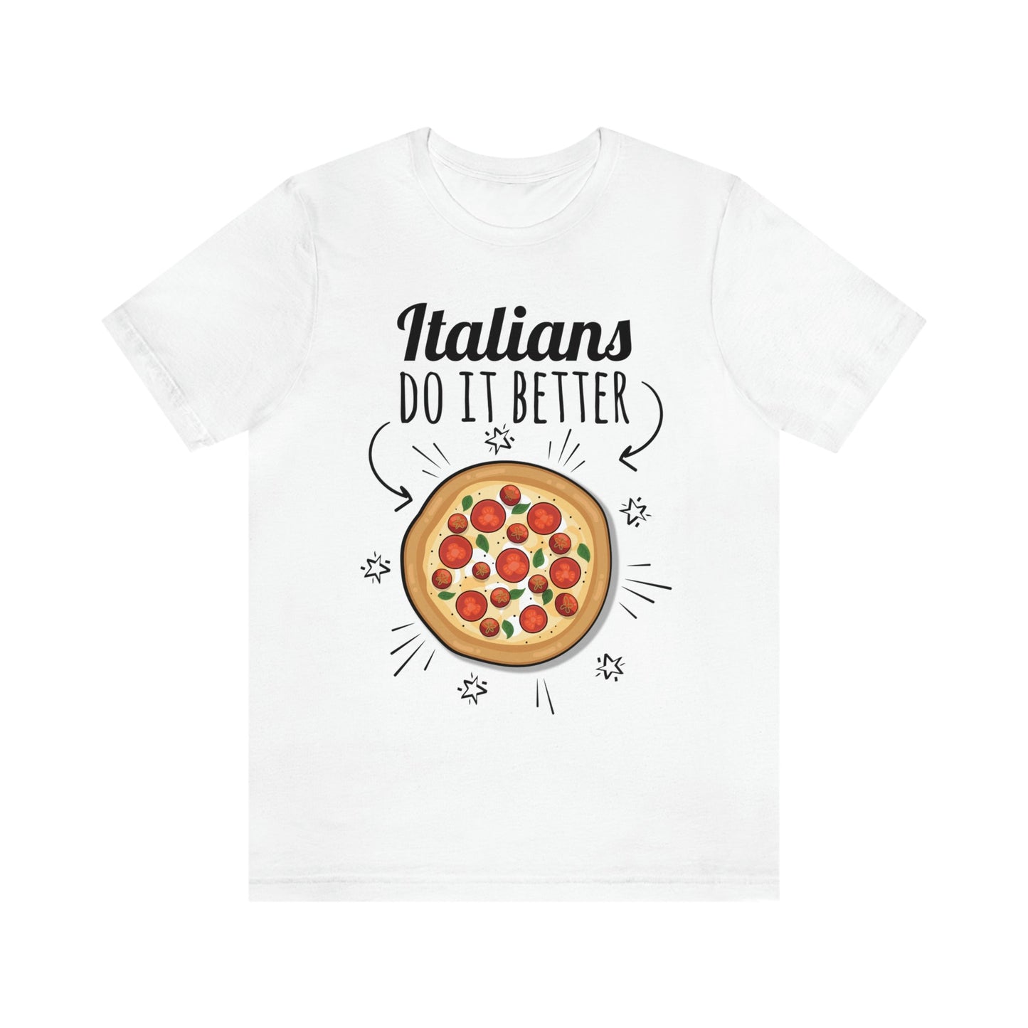 Italians Do It Better Pizza Lovers Unisex Jersey Short Sleeve T-Shirt Ichaku [Perfect Gifts Selection]