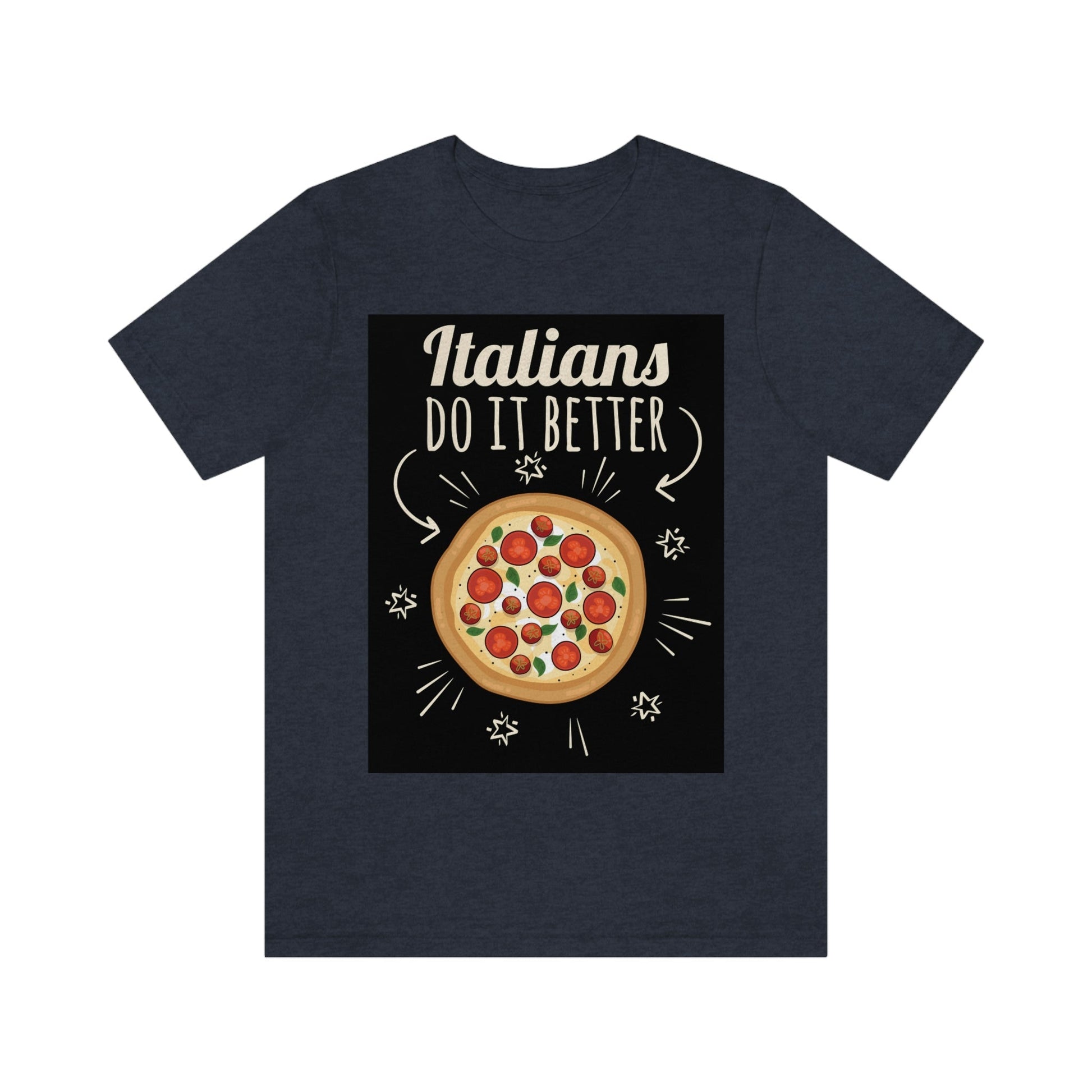 Italians Do It Better Pizza Lovers Unisex Jersey Short Sleeve T-Shirt Ichaku [Perfect Gifts Selection]